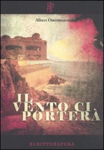 Il vento ci porterà - Albert Ostermaier