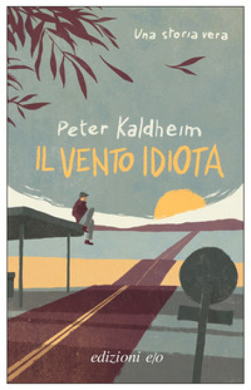 Il vento idiota - Peter Kaldheim