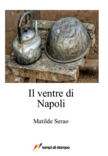 Il ventre di Napoli - Matilde Serao