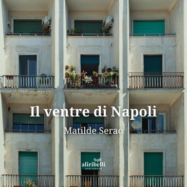 Il ventre di Napoli - Matilde Serao