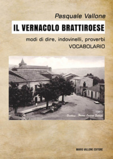 Il vernacolo brattiroese - Pasquale Vallone