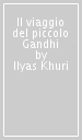 Il viaggio del piccolo Gandhi