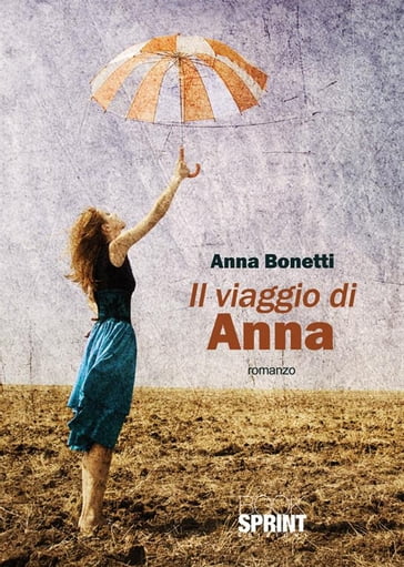 Il viaggio di Anna - Anna Bonetti