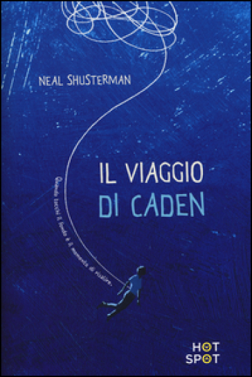 Il viaggio di Caden - Neal Shusterman