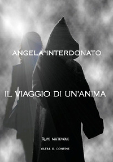 Il viaggio di un'anima - Angela Interdonato