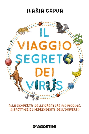 Il viaggio segreto dei virus - Ilaria Capua