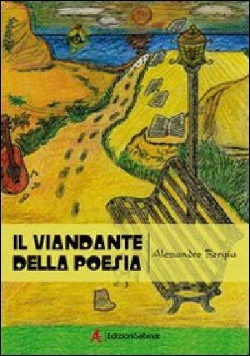 Il viandante della poesia - Alessandro Borgia