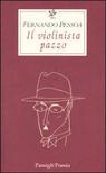 Il violinista pazzo - Fernando Pessoa