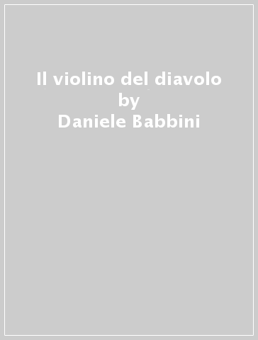 Il violino del diavolo - Daniele Babbini