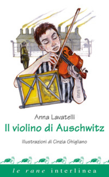 Il violino di Auschwitz - Anna Lavatelli