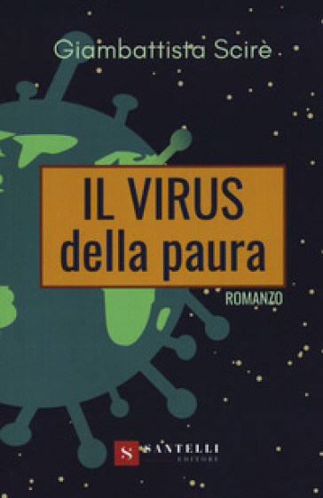 Il virus della paura - Giambattista Scirè