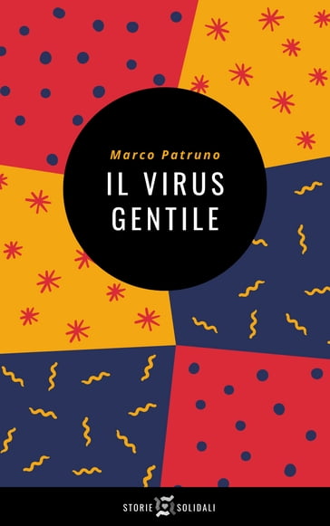 Il virus gentile - Marco Patruno