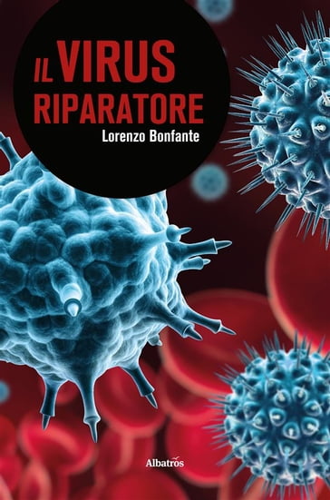 Il virus riparatore - Lorenzo Bonfante