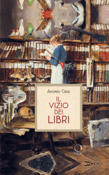 Il vizio dei libri - AFONSO CRUZ