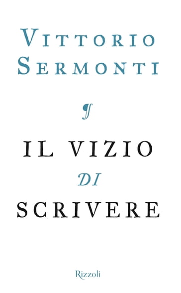 Il vizio di scrivere - Vittorio Sermonti