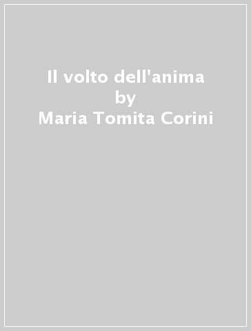 Il volto dell'anima - Maria Tomita Corini