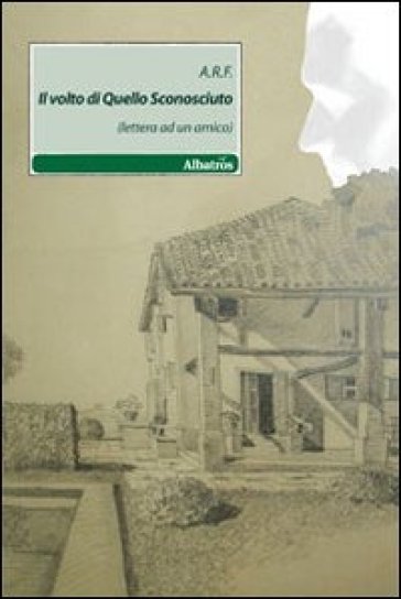 Il volto di quello sconosciuto - A.R.F.