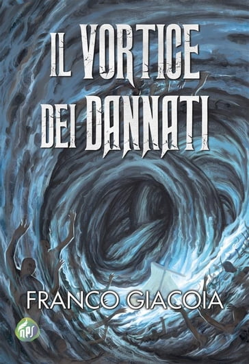 Il vortice dei dannati - Franco Giacoia