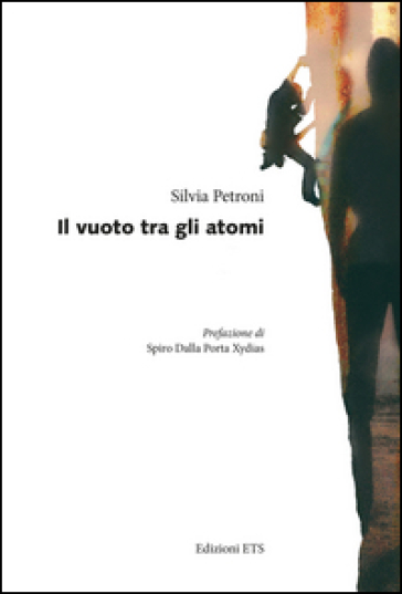 Il vuoto tra gli atomi - Silvia Petroni