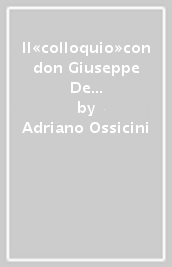 Il«colloquio»con don Giuseppe De Luca. Dalla Resistenza al Concilio Vaticano II