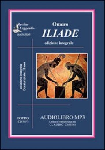 Iliade. Audiolibro. 2 CD Audio formato MP3. Ediz. integrale - Omero