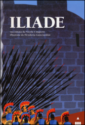 Iliade. Ediz. illustrata