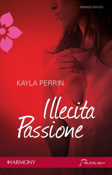 Illecita passione - Kayla Perrin