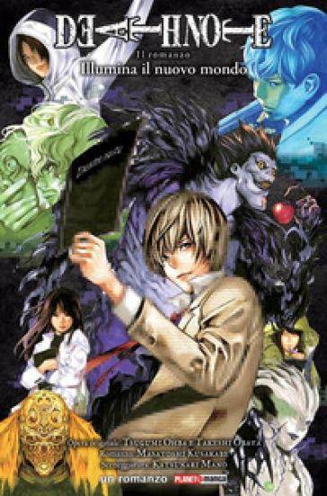 Illumina il nuovo mondo. Death note - Masatoshi Kusakabe - Katsunari Mano - Tsugumi Ohba - Takeshi Obata