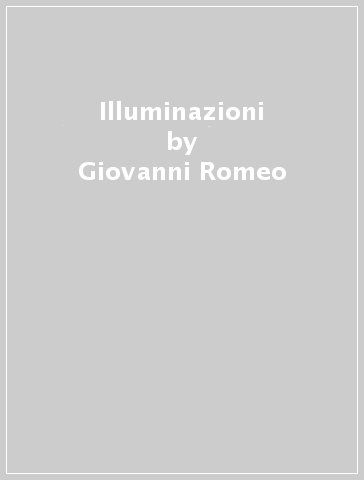 Illuminazioni - Giovanni Romeo
