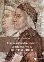 Illuminazioni dantesche e considerazioni su Dante Alighieri
