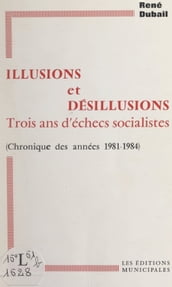 Illusions et désillusions, trois ans d échecs socialistes