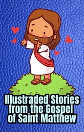 Illustrated Stories from the Gospel of Saint Matthew
