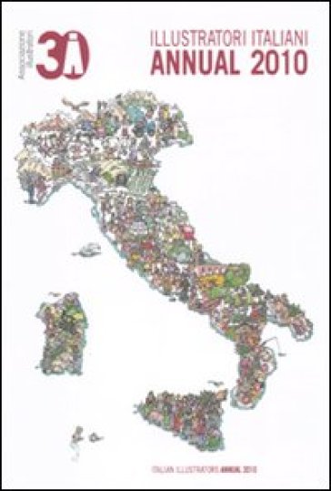 Illustratori italiani. Annual 2010. Ediz. italiana e inglese - Associazione illustratori | 