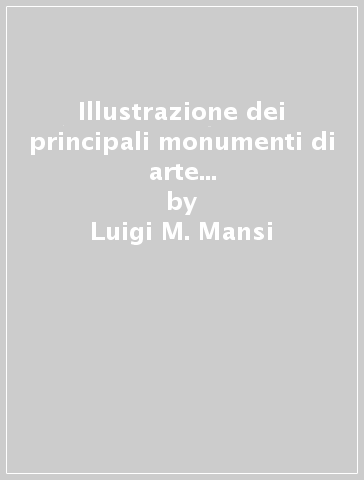 Illustrazione dei principali monumenti di arte e di storia del versante amalfitano - Luigi M. Mansi