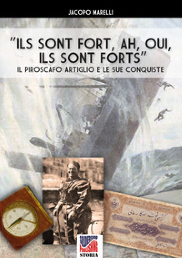 «Ils sont fort, ah, oui, ils sont forts». Il piroscafo Artiglio e le sue conquiste - Jacopo Marelli