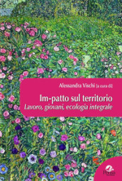 Im-patto sul territorio. Lavoro, giovani, ecologia integrale