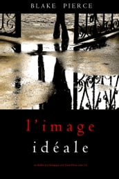 L Image Idéale (Un thriller psychologique avec Jessie Hunt, tome 16)