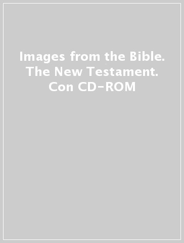 Images from the Bible. The New Testament. Con CD-ROM