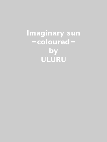 Imaginary sun =coloured= - ULURU