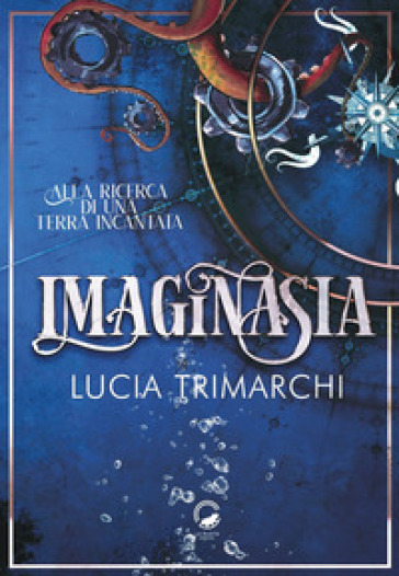 Imaginasia. Alla ricerca di una terra incantata - Lucia Trimarchi