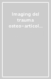 Imaging del trauma osteo-articolare in età pediatrica