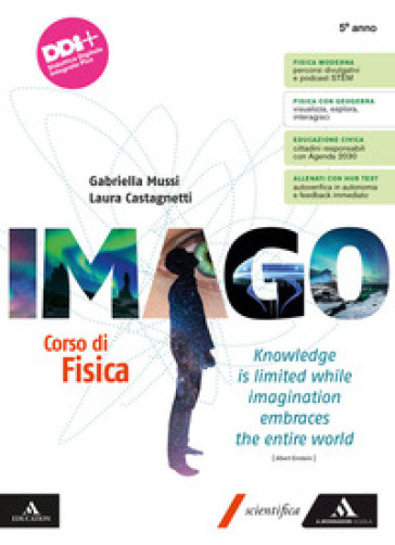 Imago. Corso di Fisica. Per il 5° anno delle Scuole superiori. Con e-book. Con espansione online - Gabriella Mussi - Laura Castagnetti