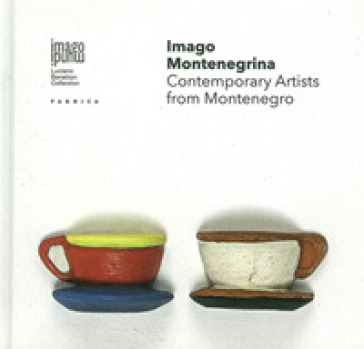 Imago montenegrina. Contemporary artists from Montenegro