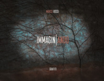 Immagin-ando - Marco Rossi