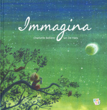 Immagina. Ediz. a colori - Ian De Haes - Charlotte Bellière