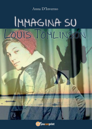 Immagina su Louis Tomlinson - Anna D