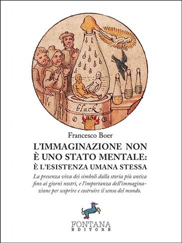 L'Immaginazione non è uno stato mentale: è l'esistenza umana stessa - Francesco Boer