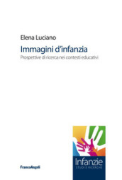 Immagini d infanzia. Prospettive di ricerca nei contesti educativi