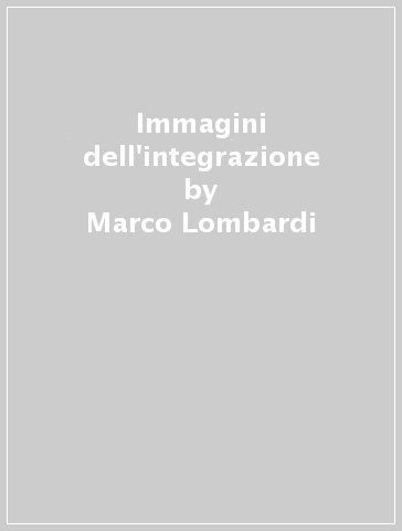 Immagini dell'integrazione - Marco Lombardi