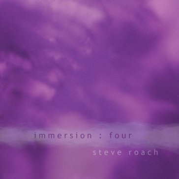 Immersion: four - Steve Roach